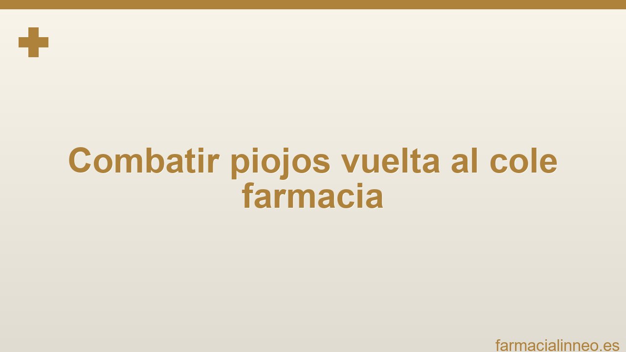 combatir-piojos-vuelta-al-cole-farmacia