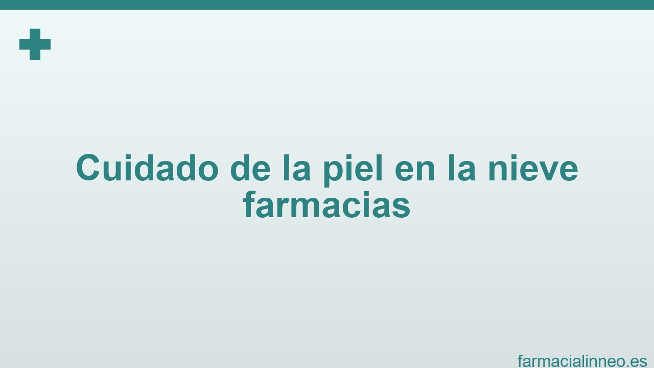 cuidado-de-la-piel-en-la-nieve-farmacias