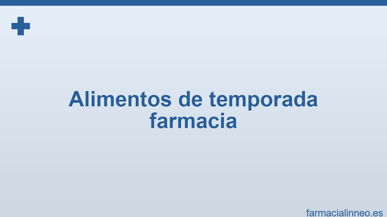 alimentos-de-temporada-farmacia